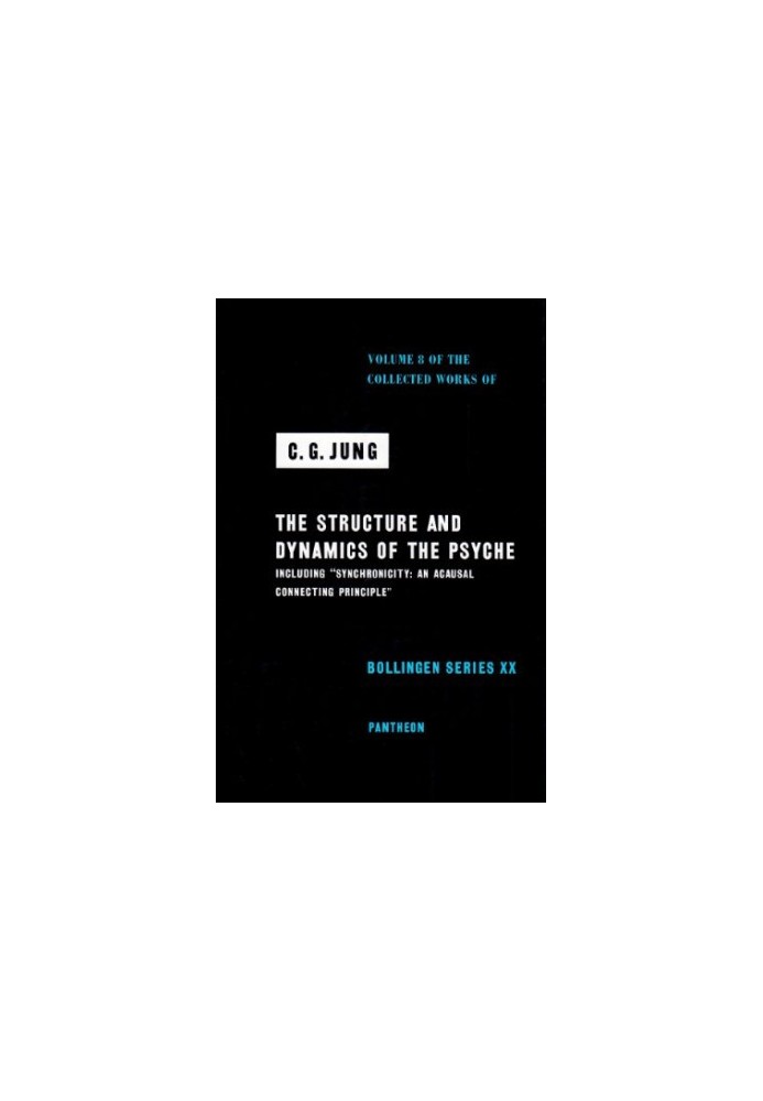 The collected works of C. G. Jung. Vol. 8 : The structure and dynamics of the psyche