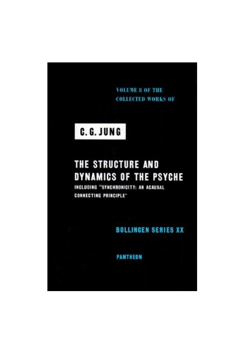 The collected works of C. G. Jung. Vol. 8 : The structure and dynamics of the psyche