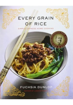 Every Grain of Rice: Simple Chinese Home Cooking