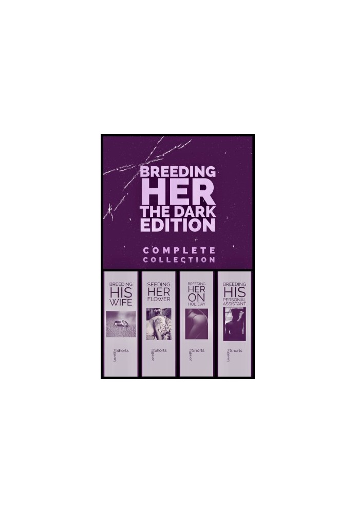 Breeding Her ~ The Complete Collection (Breeding Her The Dsrk Edition - Books 1 to 4)