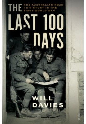 The last 100 days: the Australian road to victory in the First World War