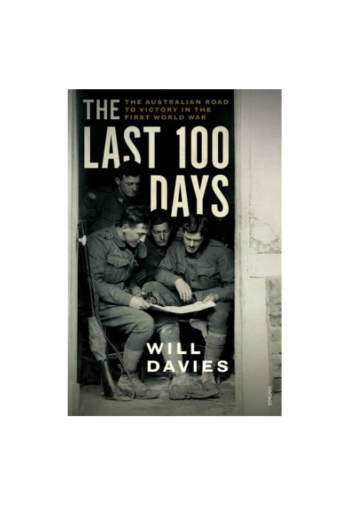 The last 100 days: the Australian road to victory in the First World War
