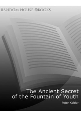 The Ancient Secret of the Fountain of Youth