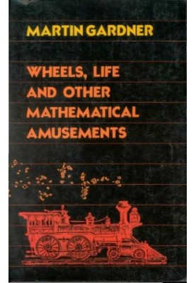 Wheels, Life, and Other Mathematical Amusements