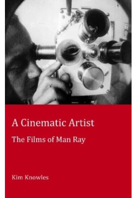 A Cinematic Artist : the Films of Man Ray