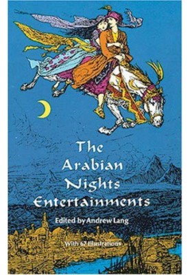 The Arabian Nights Entertainments: Consisting of One Thousand and One Stories, Told by the Sultaness of the Indies, ... Freel