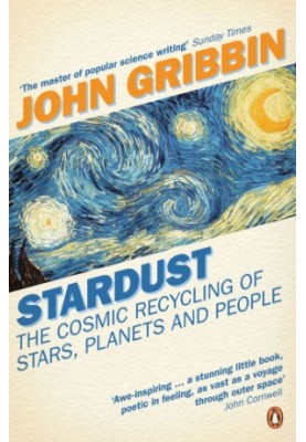 Stardust: The Cosmic Recycling Of Stars Planets And People