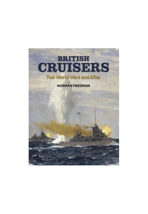 British Cruisers: Two World Wars and After