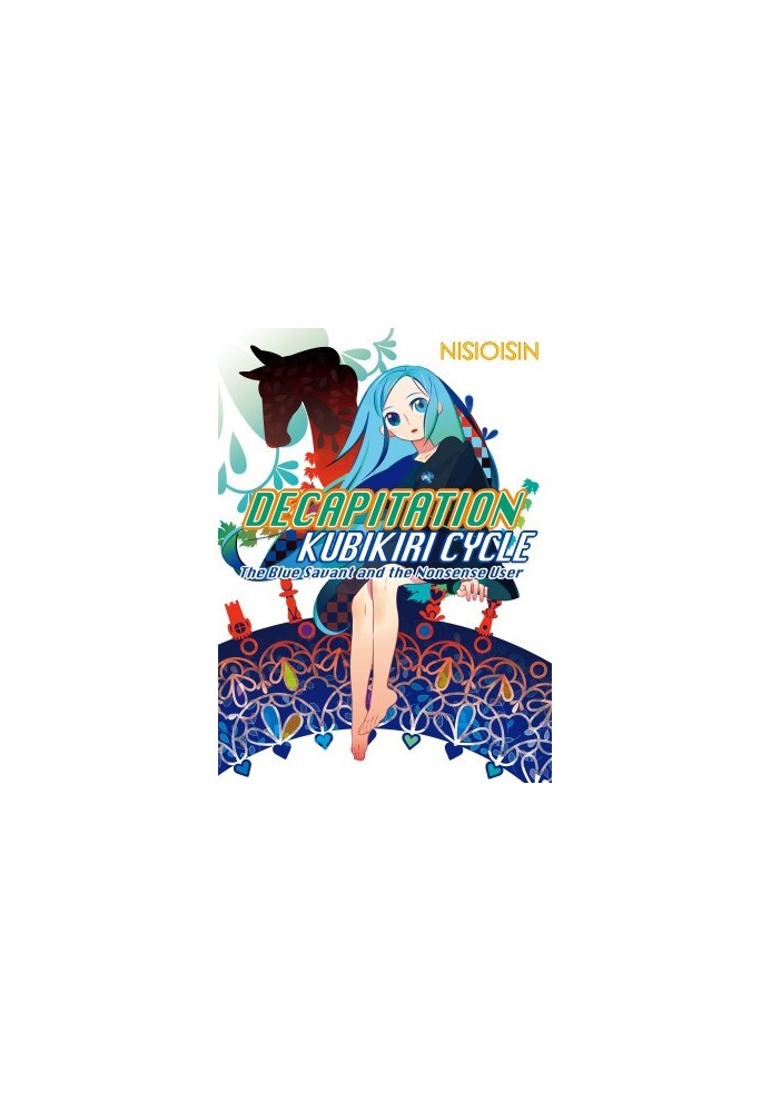 Decapitation: Kubikiri Cycle, The Blue Savant and the Nonsense User