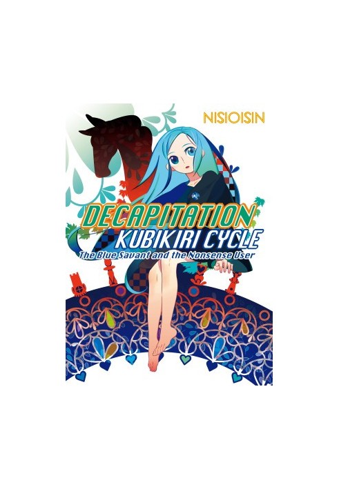 Decapitation: Kubikiri Cycle, The Blue Savant and the Nonsense User