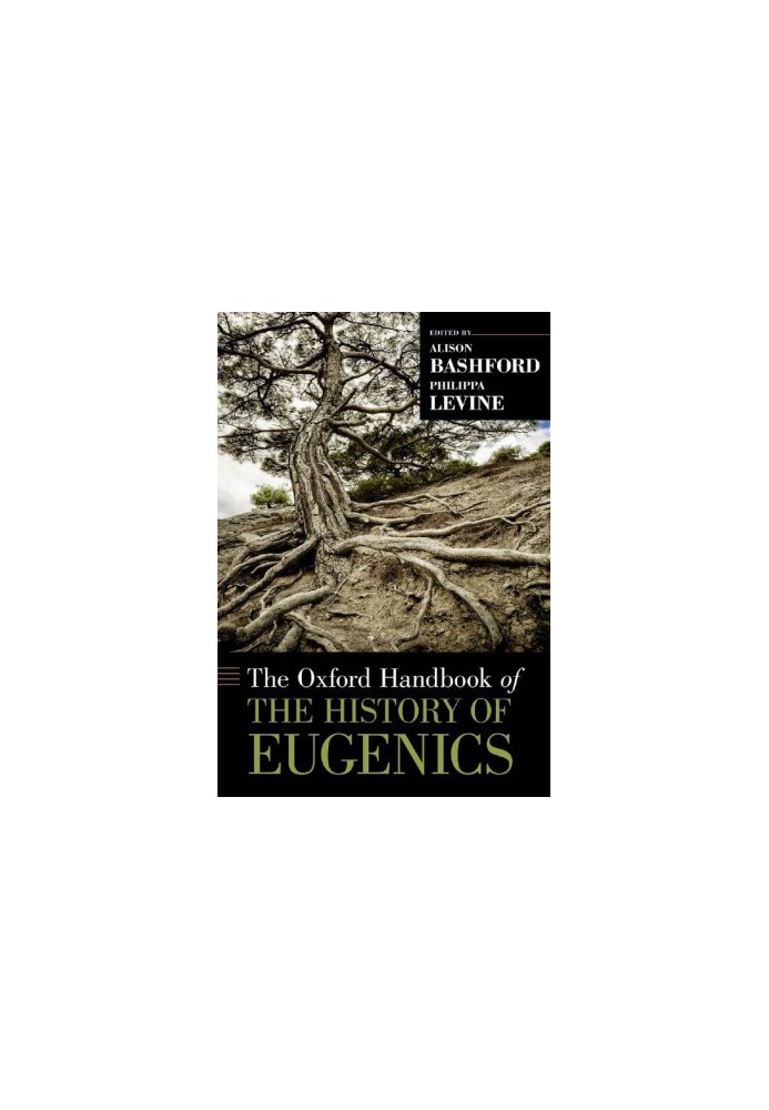 The Oxford Handbook of the History of Eugenics