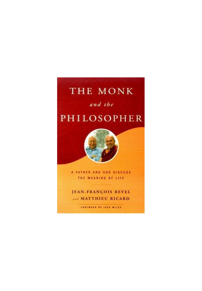 The Monk and the Philosopher: A Father and Son Discuss the Meaning of Life