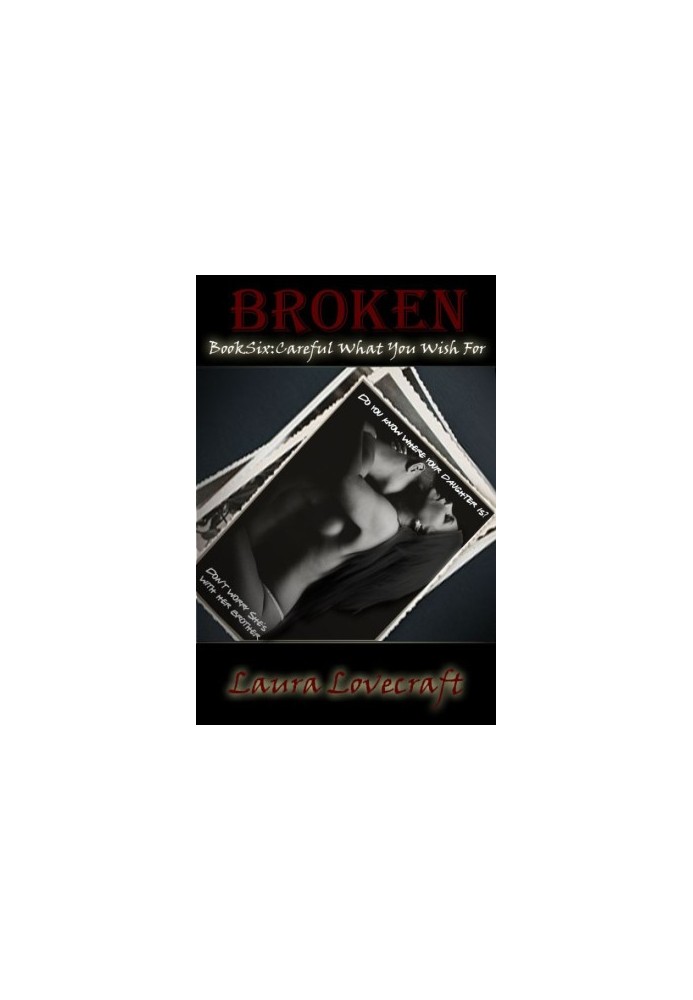Broken Book Six: Careful What You Wish For.