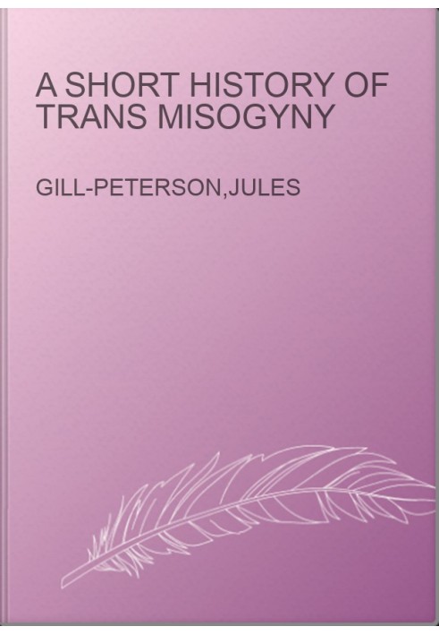 A Short History of Trans Misogyny