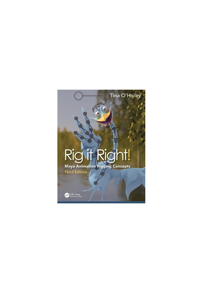 Rig it Right! Maya Animation Rigging Concepts (Third Edition)