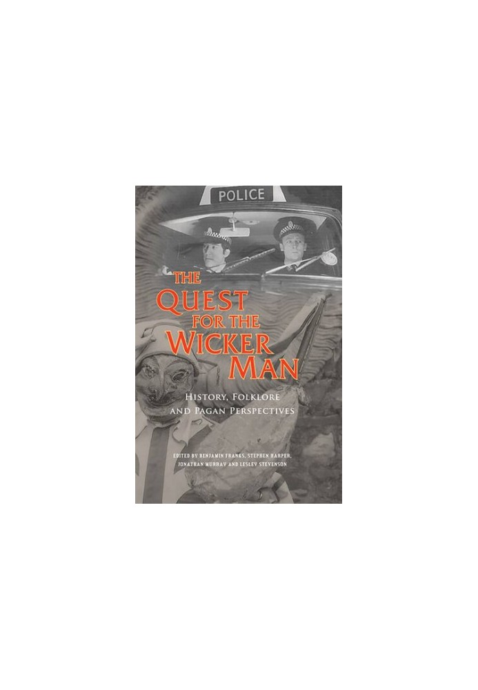 The Quest for the Wicker Man: Historical, Folklore And Pagan Perspectives