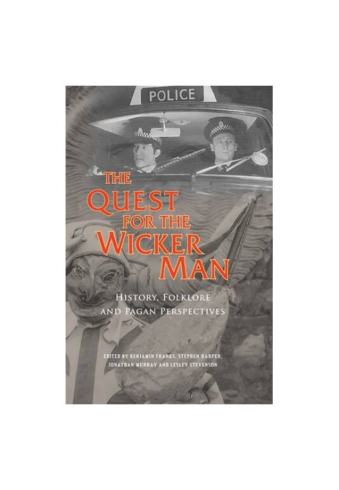 The Quest for the Wicker Man: Historical, Folklore And Pagan Perspectives