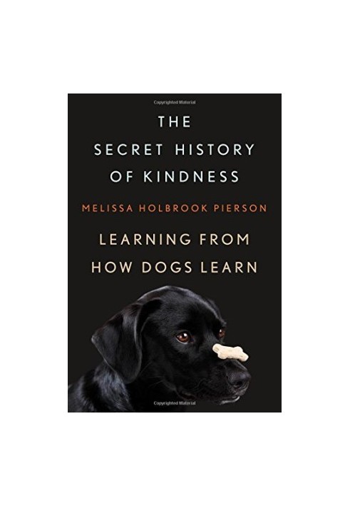 The Secret History of Kindness: Learning from How Dogs Learn