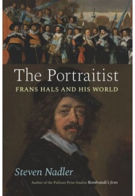 The Portraitist: Frans Hals and His World