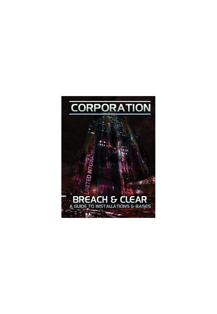 Corporation: Breach & Clear - A Guide to Installations and Bases
