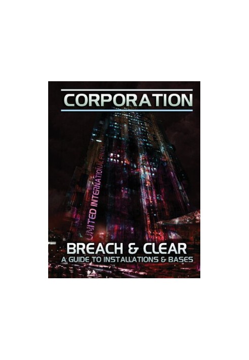 Corporation: Breach & Clear - A Guide to Installations and Bases