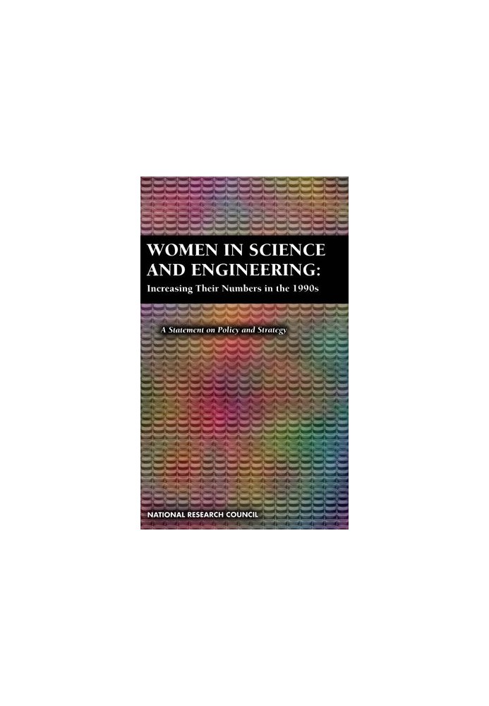 Women in Science and Engineering: Increasing Their Numbers in the 1990s