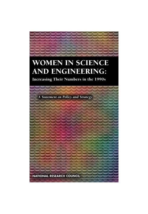 Women in Science and Engineering: Increasing Their Numbers in the 1990s