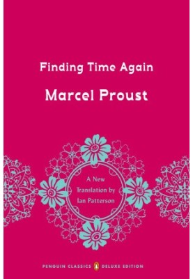 Finding Time Again: In Search of Lost Time, Volume 7
