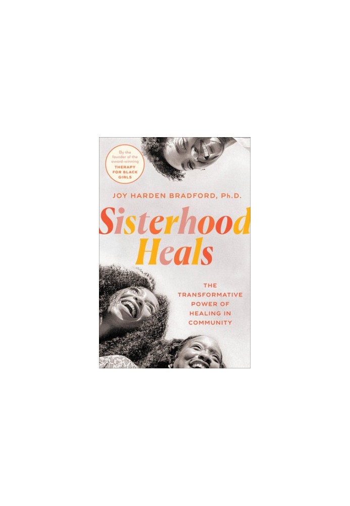 Sisterhood Heals: The Transformative Power of Healing in Community