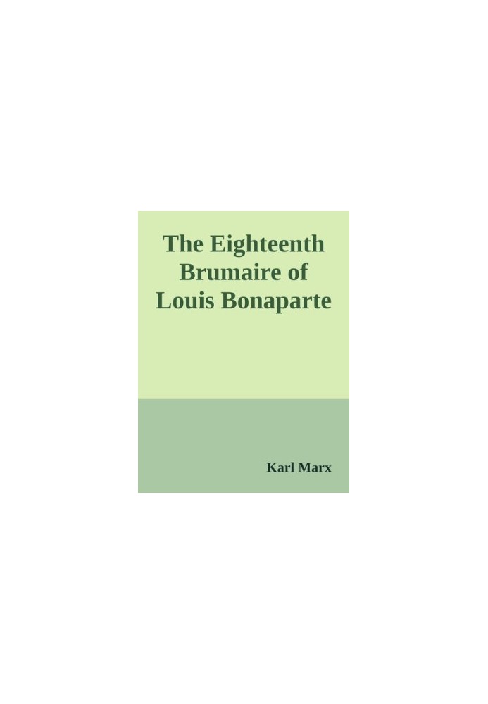 The Eighteenth Brumaire of Louis Bonaparte