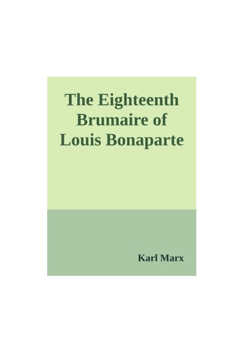The Eighteenth Brumaire of Louis Bonaparte