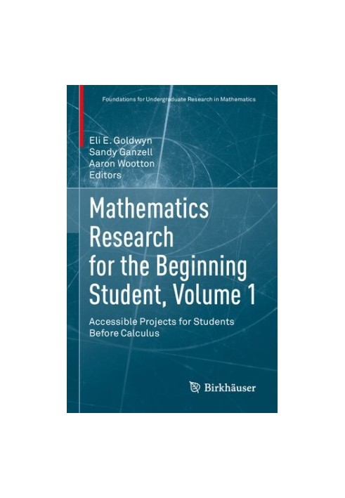 Mathematics Research for the Beginning Student, Volume 1: Accessible Projects for Students Before Calculus