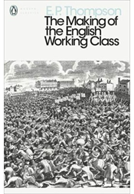 Modern Classics Making of the English Working Class (Penguin Modern Classics)