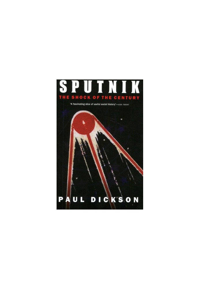 Sputnik: The Shock of the Century