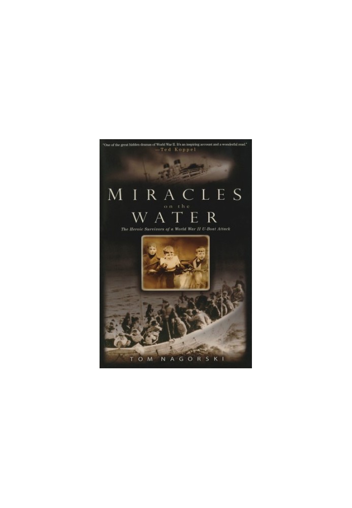 Miracles on the water: the heroic survivors of a World War II U-boat attack
