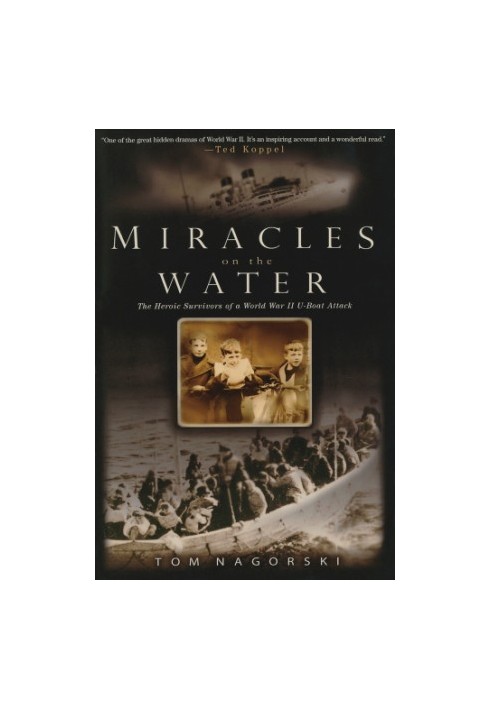 Miracles on the water: the heroic survivors of a World War II U-boat attack