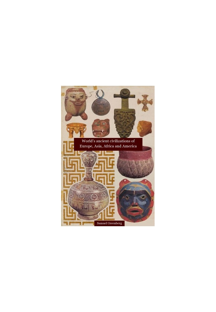 World’s ancient civilizations of Europe, Asia, Africa and America