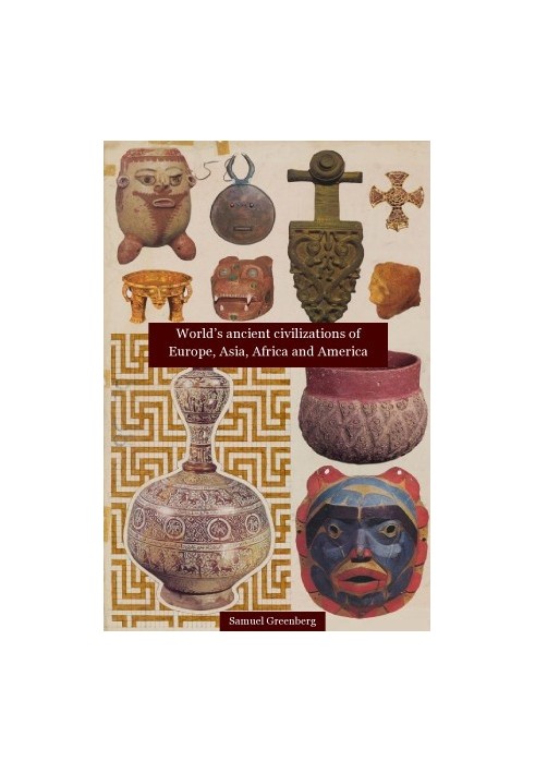 World’s ancient civilizations of Europe, Asia, Africa and America