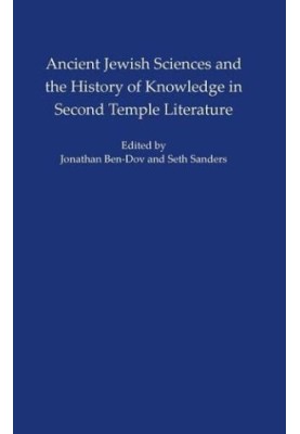 Ancient Jewish Sciences and the History of Knowledge in Second Temple Literature