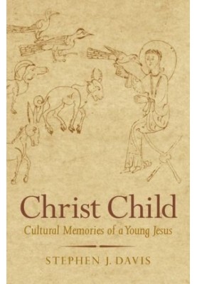 Christ Child : cultural memories of a young Jesus