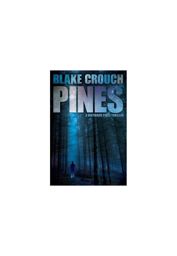 Pines (The Wayward Pines Trilogy Book 1)
