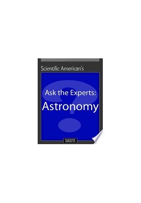 Ask the Experts: Astronomy