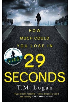 29 Seconds · From the author of LIES. You will not put this thriller down until the final astonishing twist . . .