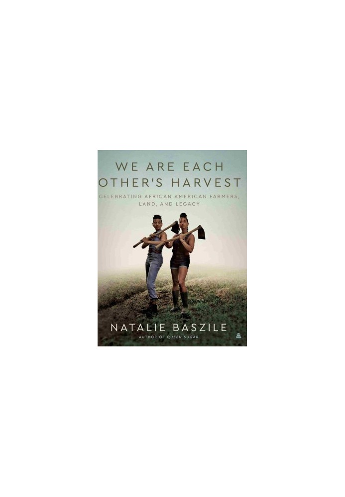 We Are Each Other's Harvest