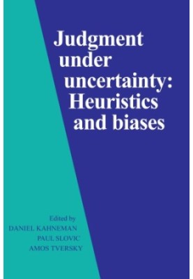 Judgment under Uncertainty: Heuristics and Biases