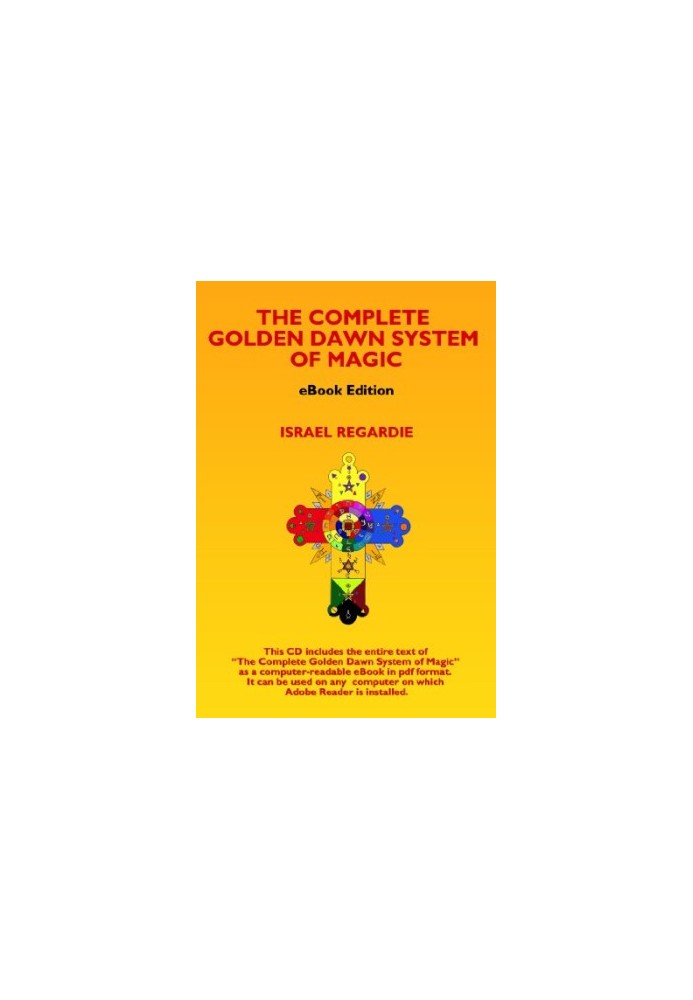 The Complete Golden Dawn System of Magic