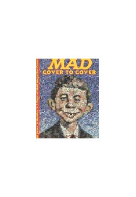 MAD Cover to Cover: 48 Years, 6 Months, & 3 Days of MAD Magazine Covers