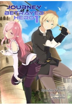 Journey of a Betrayed Hero Volume 1