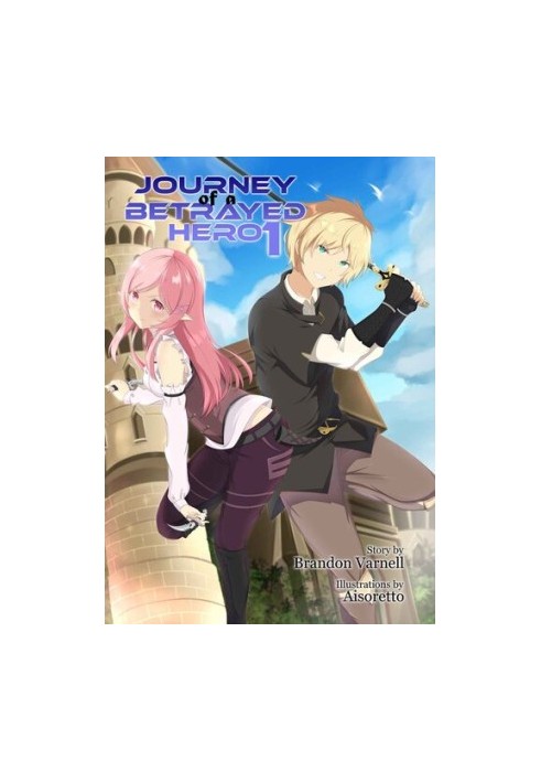 Journey of a Betrayed Hero Volume 1