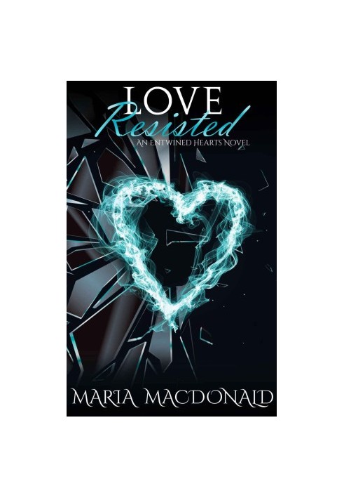 [Entwined Hearts 02] • Love Resisted
